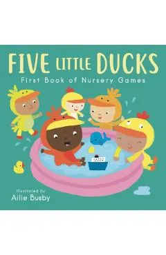 Five Little Ducks - First Book of Nursery Games