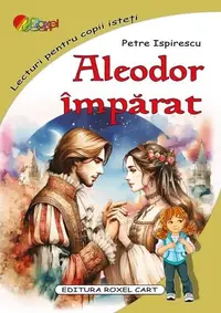 Aleodor Împărat - Paperback - Petre Ispirescu