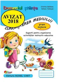 Domeniul Știinte. Cunoașterea mediului. Grupa mijlocie - Paperback brosat - Cristina Beldianu, Estera Ținteșan