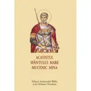 Acatistul Sfantului Mare Mucenic Mina