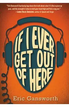 If I Ever Get Out of Here: A Novel with Paintings