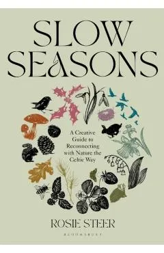 Slow Seasons: A Creative Guide to Reconnecting with Nature the Celtic Way