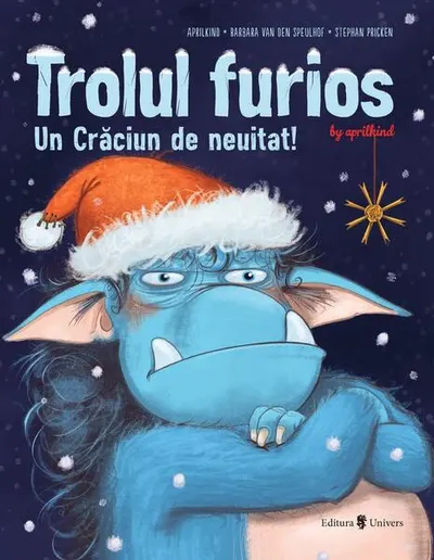 Trolul furios: Un Crăciun de neuitat - Hardcover - Barbara van den Speulhof