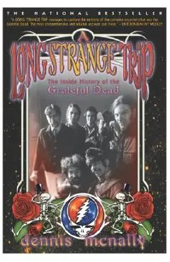 A Long Strange Trip: The Inside History of the Grateful Dead