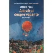 Adevarul despre vacante. Proza scurta