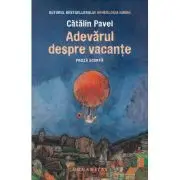 Adevarul despre vacante. Proza scurta