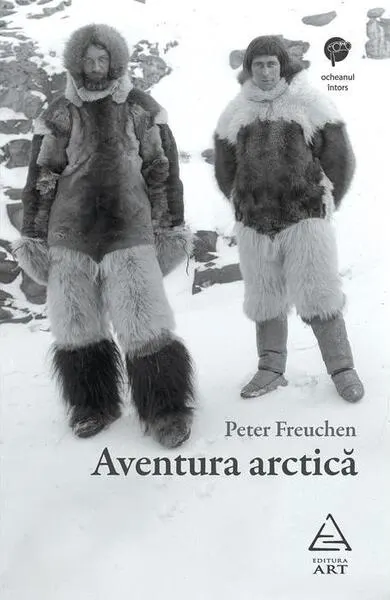 Aventura arctică - Paperback brosat - Peter Freuchen