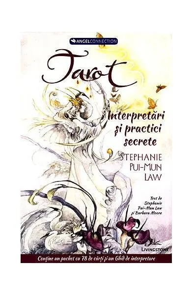 Tarot. Interpretări și practici secrete (conține un pachet cu 78 de cărți și un Ghid de interpretare) - Hardcover - Stephanie Pui-Mun Law, Barbara Moore