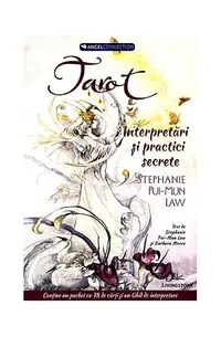 Tarot. Interpretări și practici secrete (conține un pachet cu 78 de cărți și un Ghid de interpretare) - Hardcover - Stephanie Pui-Mun Law, Barbara Moore