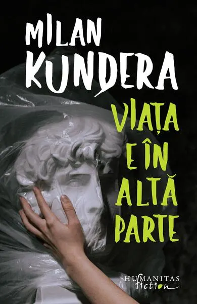 Viaţa e în altă parte - Paperback brosat - Milan Kundera