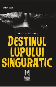 eBook Destinul lupului singuratic