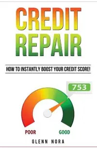 Credit Repair: How to Instantly Boost Your Credit Score!