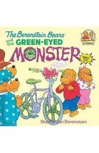 The Berenstain Bears and the Green-Eyed Monster
