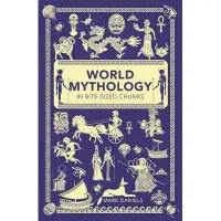 World Mythology in Bite-Sized Chunks, Mark Daniels