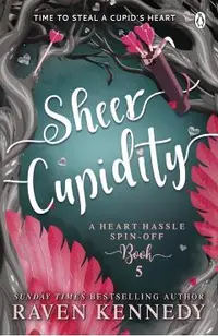 Sheer Cupidity: The Sizzling Romance from the Bestselling Author of the Plated Prisoner Series