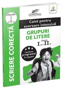 Scriere corectă - Grupuri de litere. Caiet pentru exersare intensivă. Clasele I și a II-a - Paperback brosat