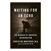 Waiting for an Echo, Christine Montross