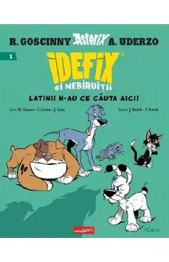Latinii n-au ce cauta aici! Seria Idefix si nebiruitii Vol.1