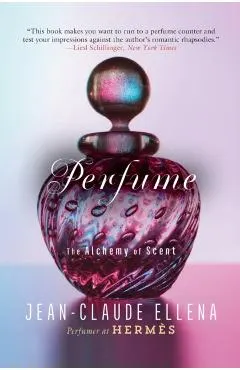 Perfume: The Alchemy of Scent