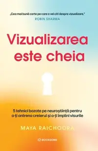 Vizualizarea este cheia - Paperback brosat - Maya Raichoora