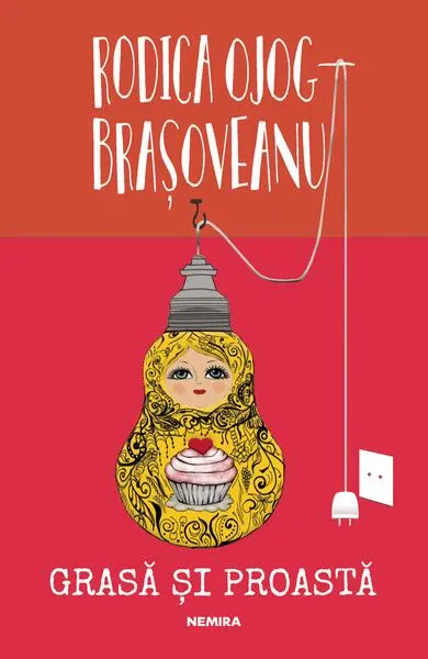 Grasă și proastă - Paperback brosat - Rodica-Ojog Braşoveanu