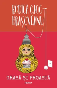 Grasă și proastă - Paperback brosat - Rodica-Ojog Braşoveanu