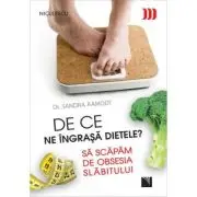 De ce ne ingrasa dietele? Sa scapam de obsesia slabitului