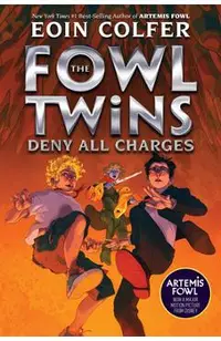 The Fowl Twins Deny All Charges (a Fowl Twins Novel, Book 2)
