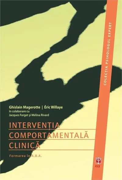 Intervenția comportamentală clinică. Formarea în A.B.A - Paperback brosat