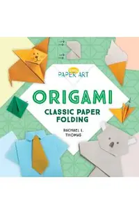 Origami: Classic Paper Folding