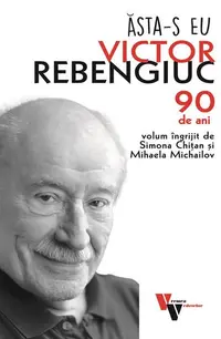 Ăsta-s eu, Victor Rebngiuc - Paperback brosat - Simona Chițan, Mihaela Michailov