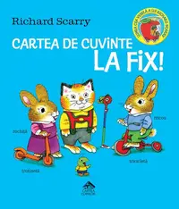 Cartea de cuvinte la fix! - Hardcover - Richard Scarry
