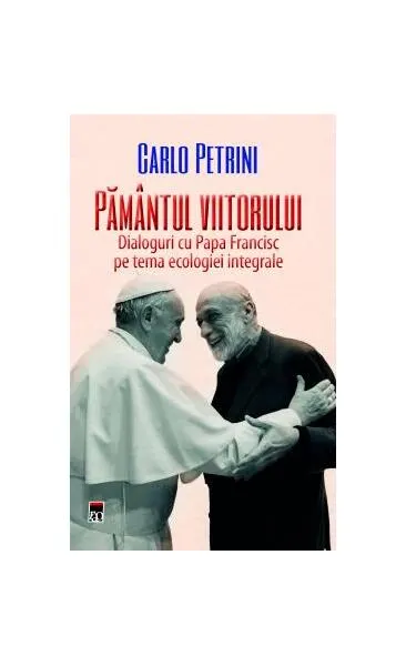Pământul viitorului - Paperback brosat - Carlo Petrini
