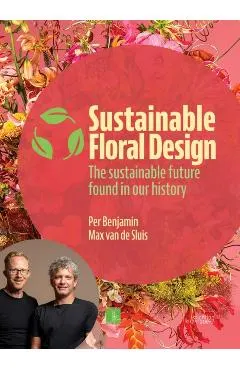 Sustainable Floral Design: The Sustainable Future Found in Our History