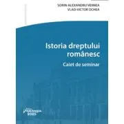Istoria dreptului romanesc. Caiet de seminar