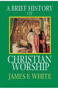 A Brief History of Christian Worship