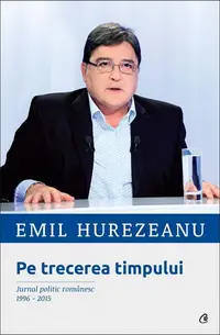 Pe trecerea timpului - Paperback brosat - Emil Hurezeanu
