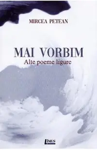Mai vorbim. Alte poeme ligure