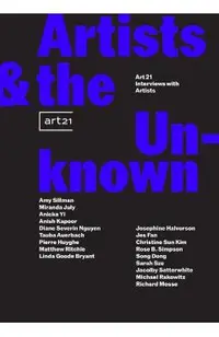 Artists & the Unknown: Art21 Interviews with Artists