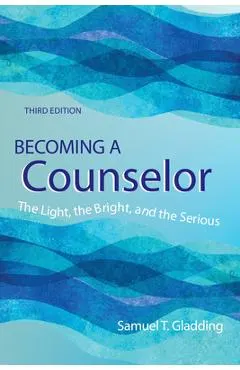 Becoming a Counselor: The Light, the Bright and the Serious