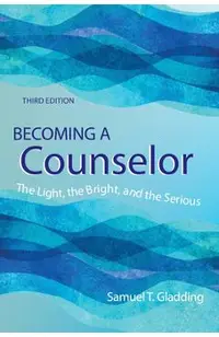 Becoming a Counselor: The Light, the Bright and the Serious