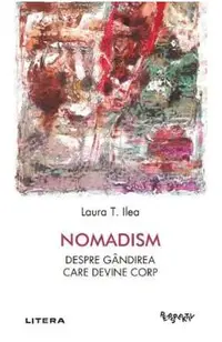 Nomadism. Despre gandirea care devine corp
