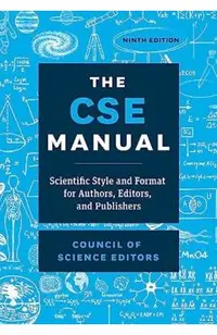 The CSE Manual, Ninth Edition: Scientific Style and Format for Authors, Editors, and Publishers