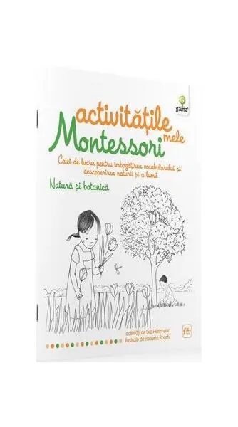 Activitățile mele Montessori. Natura și botanica (4+ ani) - Paperback - Ève Herrmann