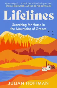 Lifelines: Searching for Home in the Mountains of Greece