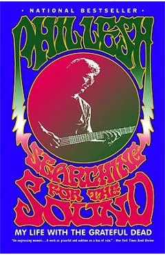 Searching for the Sound: My Life with the Grateful Dead