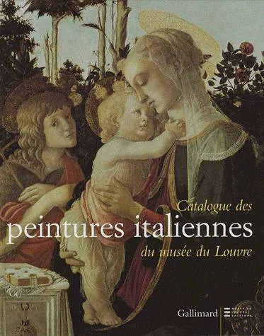 Catalogue de peintures italiennes du musee du Louvre - Catalogue sommaire | Jean Habert, Stephane Loire, Cecile Scaillierez, Dominique Thiebaut, Elisabeth Foucart-Walter