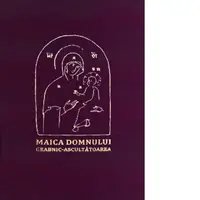 Maica Domnului Grabnic-Ascultatoarea (Paraclisul, acatistul si istoricul icoanei Preasfintei Nascatoare de Dumnezeu)