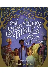 The Storyteller's Bible: A Bible Storybook Celebrating the Greatest Storyteller of All