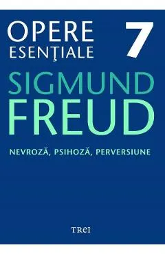 eBook Nevroza, psihoza, perversiune - Opere Esentiale Vol.7